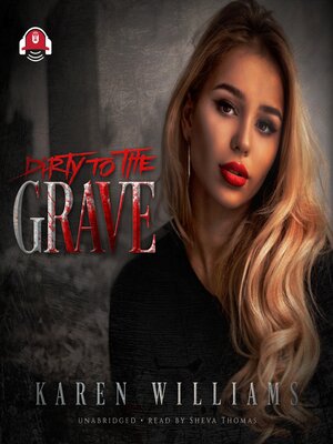 cover image of Dirty   to the Grave